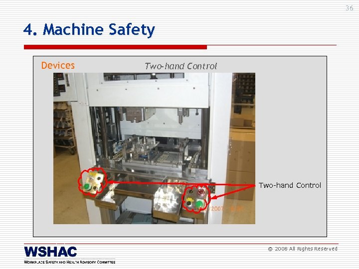 36 4. Machine Safety Devices Two-hand Control © 2008 All Rights Reserved 