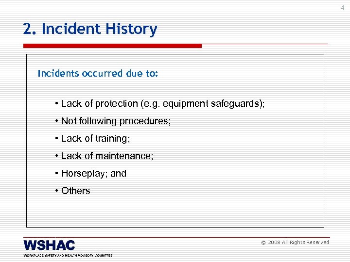 4 2. Incident History Incidents occurred due to: • Lack of protection (e. g.