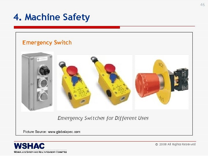 46 4. Machine Safety Emergency Switches for Different Uses Picture Source: www. globalspec. com