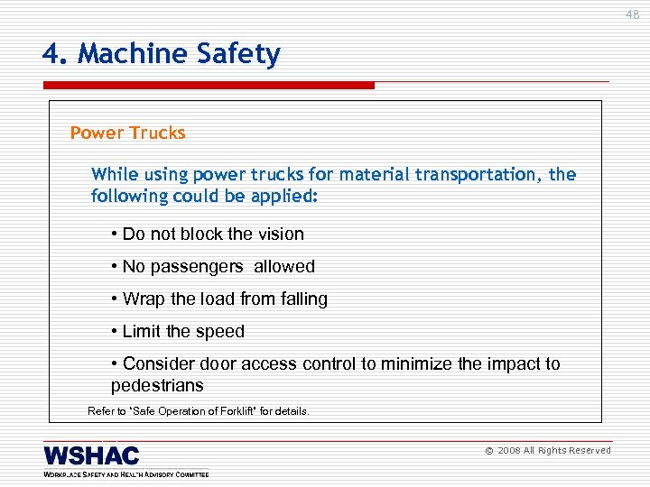 48 4. Machine Safety Power Trucks While using power trucks for material transportation, the