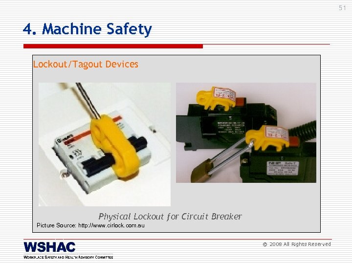 51 4. Machine Safety Lockout/Tagout Devices Physical Lockout for Circuit Breaker Picture Source: http: