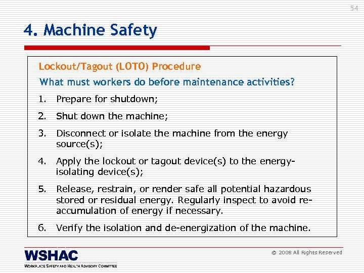 54 4. Machine Safety Lockout/Tagout (LOTO) Procedure What must workers do before maintenance activities?