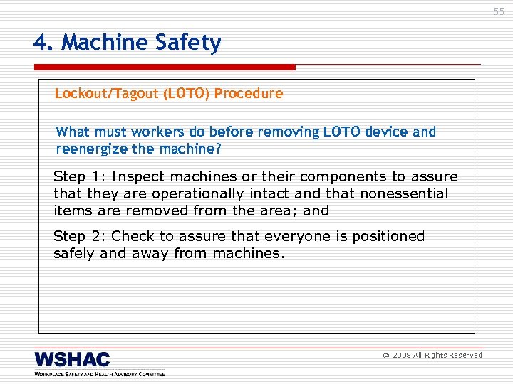 55 4. Machine Safety Lockout/Tagout (LOTO) Procedure What must workers do before removing LOTO