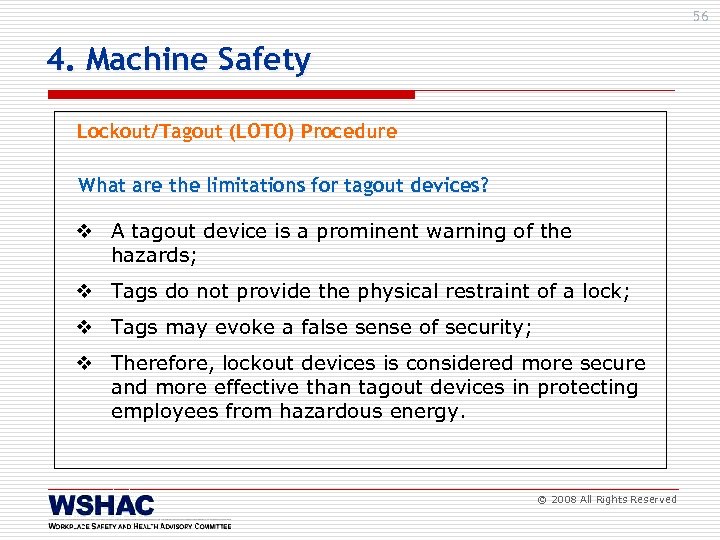 56 4. Machine Safety Lockout/Tagout (LOTO) Procedure What are the limitations for tagout devices?