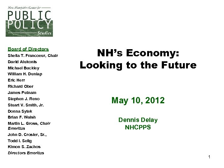 Board of Directors Sheila T. Francoeur, Chair David Alukonis Michael Buckley NH’s Economy: Looking
