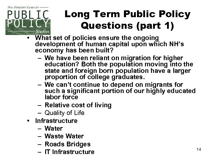 Long Term Public Policy Questions (part 1) • What set of policies ensure the