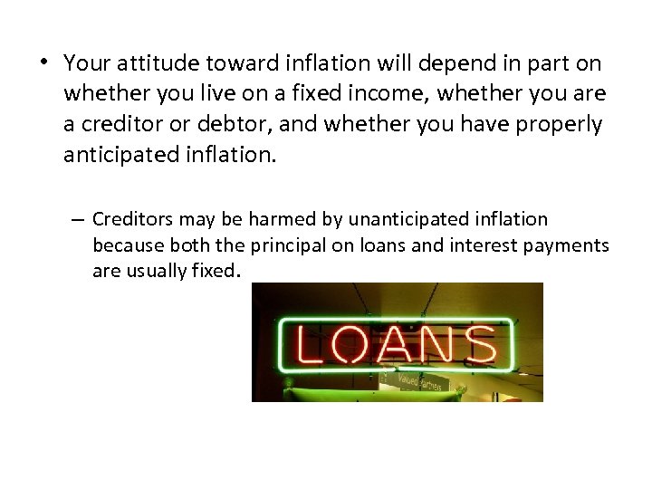  • Your attitude toward inflation will depend in part on whether you live