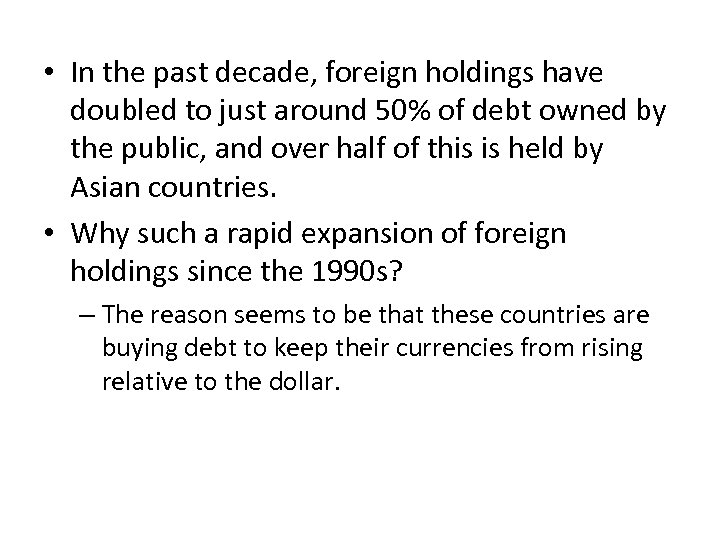  • In the past decade, foreign holdings have doubled to just around 50%