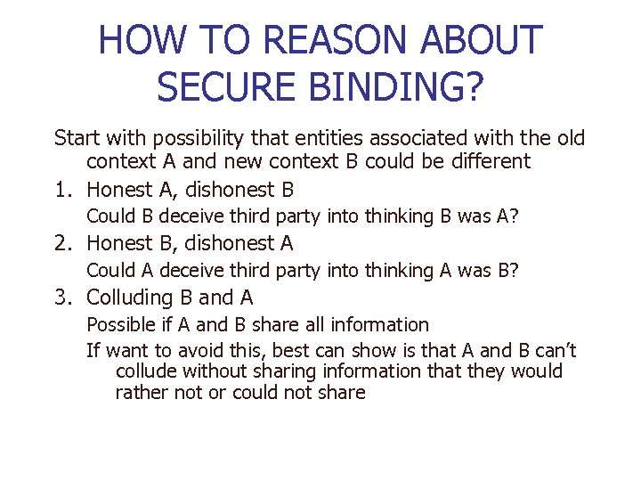 HOW TO REASON ABOUT SECURE BINDING? Start with possibility that entities associated with the