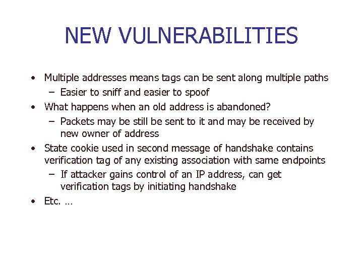 NEW VULNERABILITIES • Multiple addresses means tags can be sent along multiple paths –