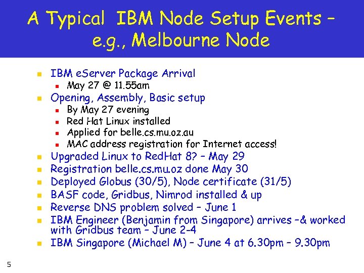 A Typical IBM Node Setup Events – e. g. , Melbourne Node n IBM