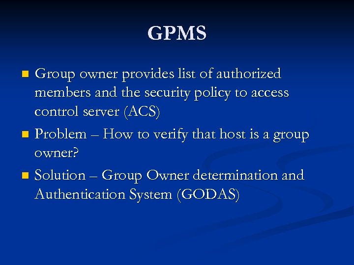 GPMS Group owner provides list of authorized members and the security policy to access