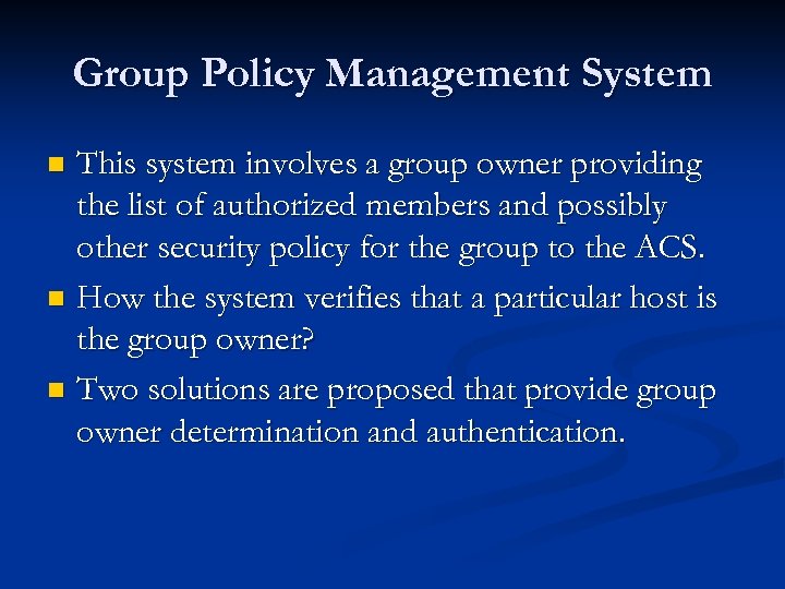 Group Policy Management System This system involves a group owner providing the list of