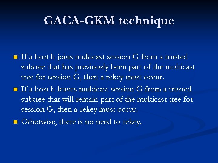 GACA-GKM technique n n n If a host h joins multicast session G from