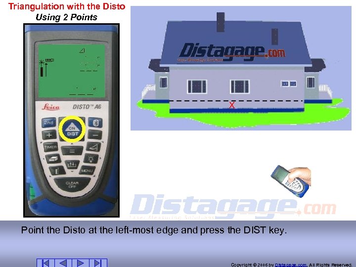 Triangulation with the Disto Using 2 Points X Point the Disto at the left-most