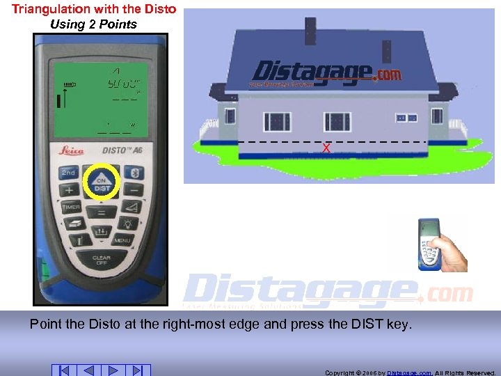 Triangulation with the Disto Using 2 Points X Point the Disto at the right-most