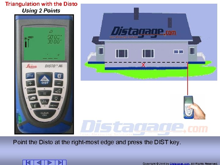 Triangulation with the Disto Using 2 Points X Point the Disto at the right-most