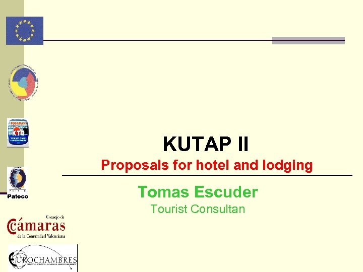 KUTAP II Proposals for hotel and lodging Tomas Escuder Tourist Consultan 