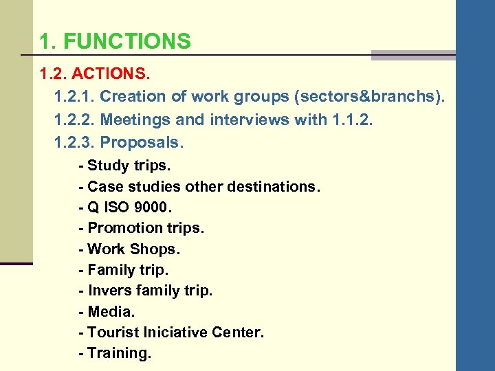 1. FUNCTIONS 1. 2. ACTIONS. 1. 2. 1. Creation of work groups (sectors&branchs). 1.