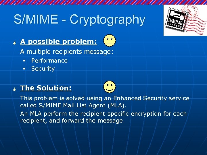 S/MIME - Cryptography Ï A possible problem: A multiple recipients message: § Performance §