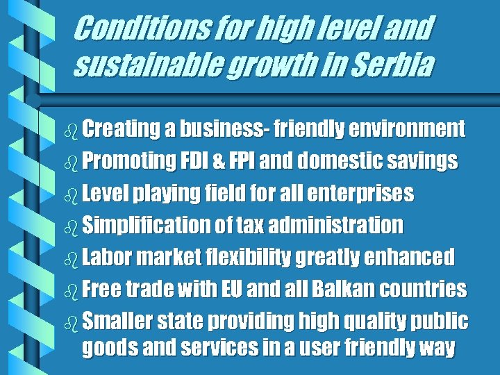 Conditions for high level and sustainable growth in Serbia b Creating a business- friendly