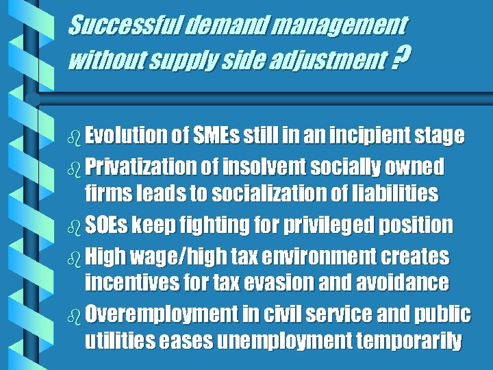 Successful demand management without supply side adjustment ? b Evolution of SMEs still in