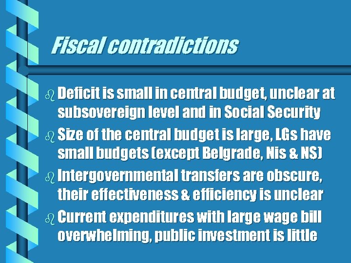 Fiscal contradictions b Deficit is small in central budget, unclear at subsovereign level and