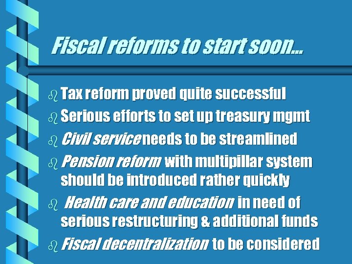 Fiscal reforms to start soon. . . b Tax reform proved quite successful b