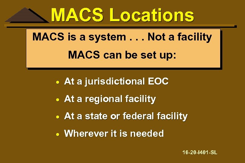 MACS Locations MACS is a system. . . Not a facility MACS can be