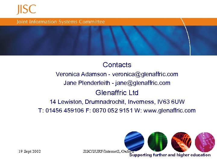 Contacts Veronica Adamson - veronica@glenaffric. com Jane Plenderleith - jane@glenaffric. com Glenaffric Ltd 14