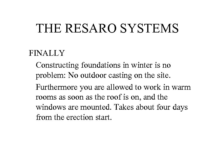 THE RESARO SYSTEMS FINALLY Constructing foundations in winter is no problem: No outdoor casting