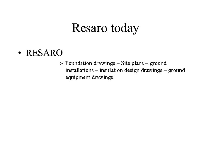 Resaro today • RESARO » Foundation drawings – Site plans – ground installations –