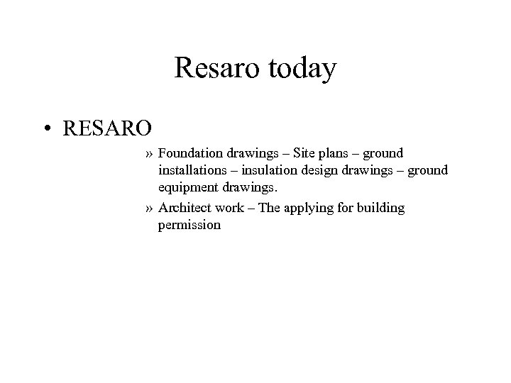 Resaro today • RESARO » Foundation drawings – Site plans – ground installations –