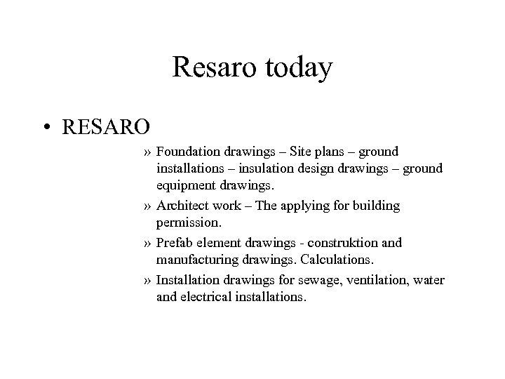 Resaro today • RESARO » Foundation drawings – Site plans – ground installations –