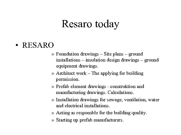 Resaro today • RESARO » Foundation drawings – Site plans – ground installations –