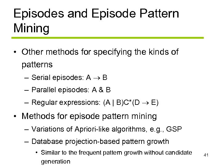 Episodes and Episode Pattern Mining • Other methods for specifying the kinds of patterns