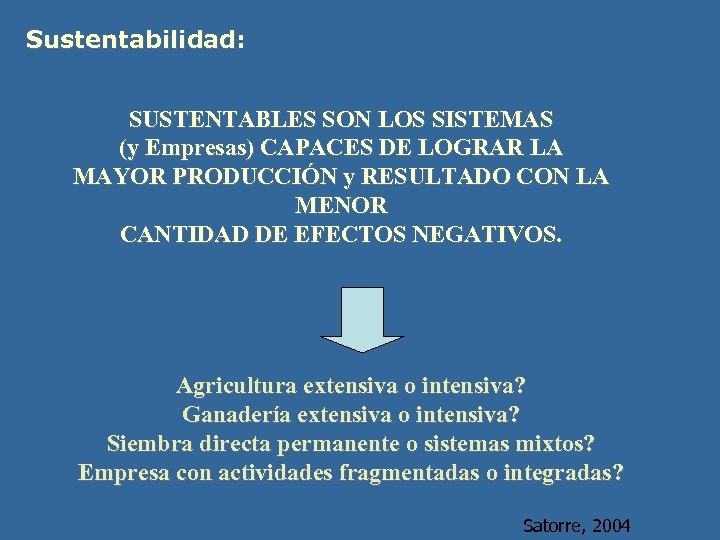 Sustentabilidad: Sustentabilidad SUSTENTABLES SON LOS SISTEMAS (y Empresas) CAPACES DE LOGRAR LA MAYOR PRODUCCIÓN