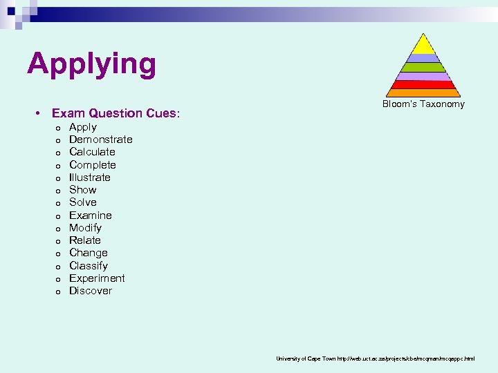 Applying • Exam Question Cues: o o o o Bloom’s Taxonomy Apply Demonstrate Calculate