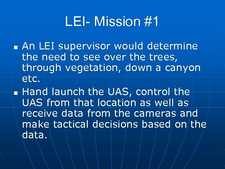 LEI- Mission #1 n n An LEI supervisor would determine the need to see