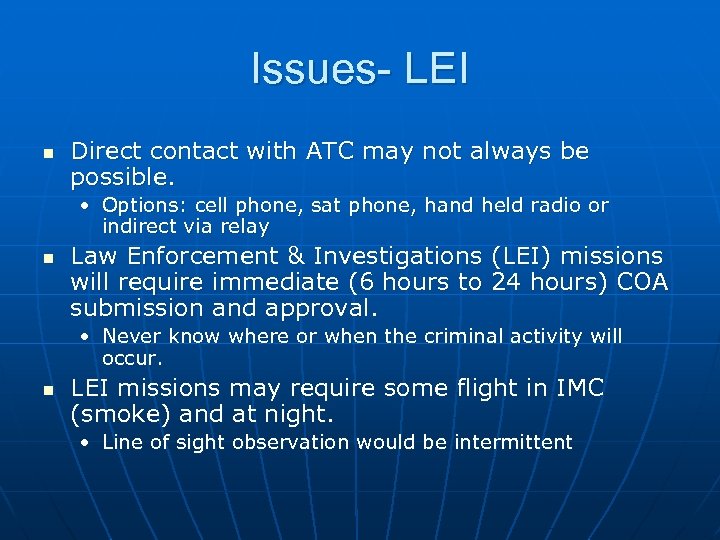 Issues- LEI n Direct contact with ATC may not always be possible. • Options: