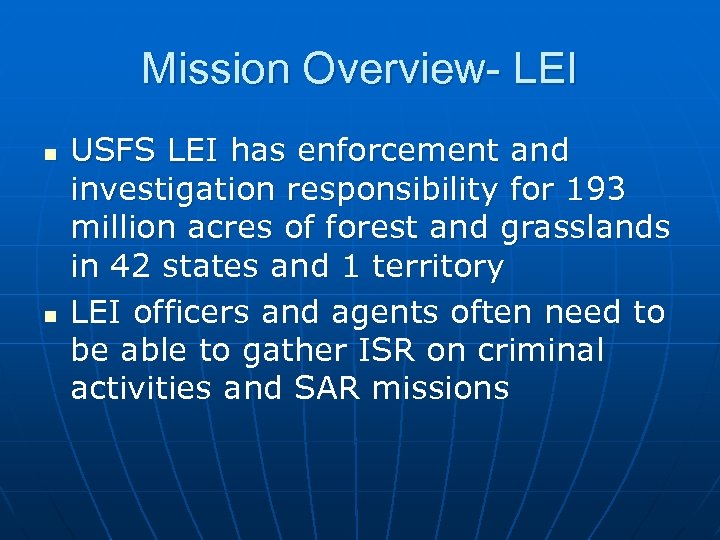 Mission Overview- LEI n n USFS LEI has enforcement and investigation responsibility for 193