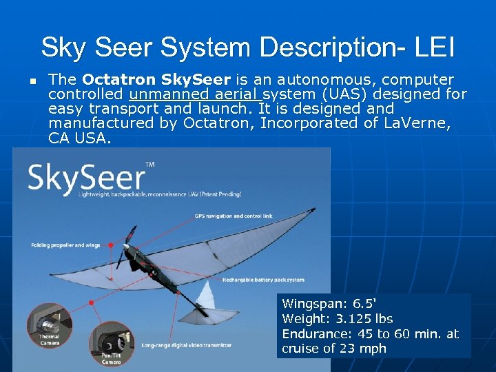 Sky Seer System Description- LEI n The Octatron Sky. Seer is an autonomous, computer
