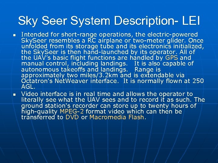 Sky Seer System Description- LEI n n Intended for short-range operations, the electric-powered Sky.