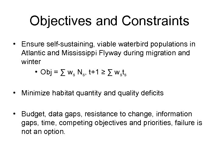 Objectives and Constraints • Ensure self-sustaining, viable waterbird populations in Atlantic and Mississippi Flyway