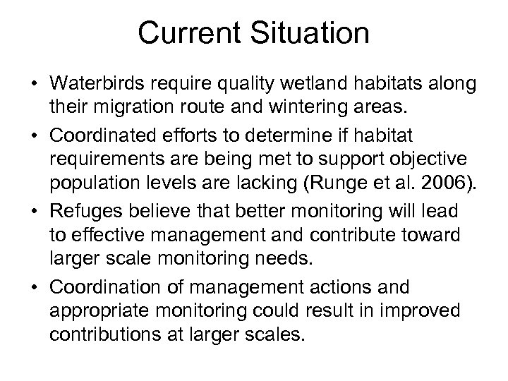 Current Situation • Waterbirds require quality wetland habitats along their migration route and wintering
