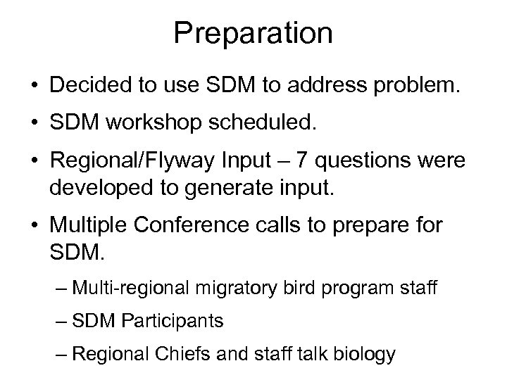 Preparation • Decided to use SDM to address problem. • SDM workshop scheduled. •