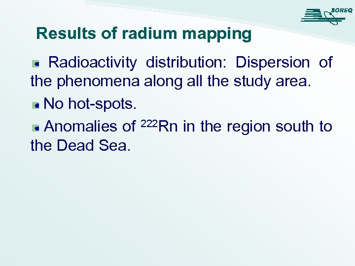Results of radium mapping Radioactivity distribution: Dispersion of the phenomena along all the study