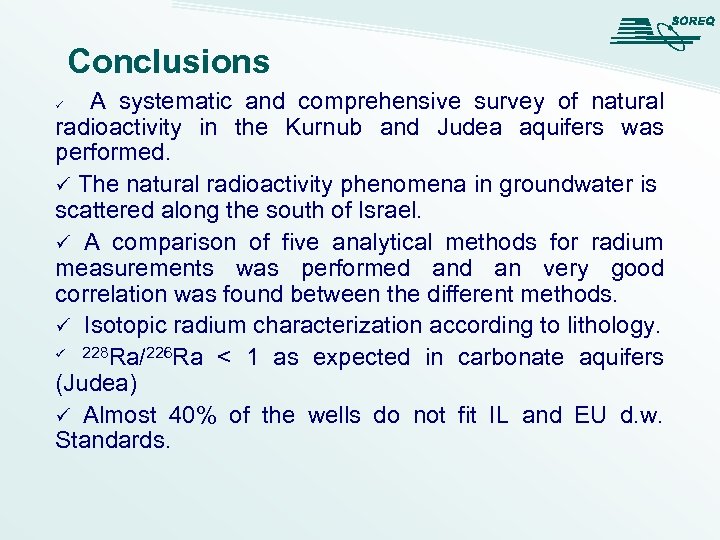 Conclusions A systematic and comprehensive survey of natural radioactivity in the Kurnub and Judea