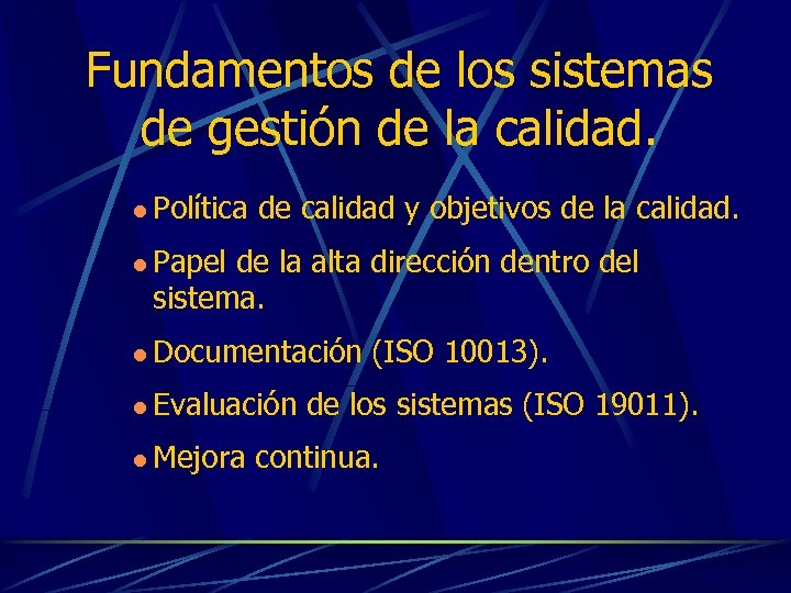 Fundamentos de los sistemas de gestión de la calidad. l Política de calidad y