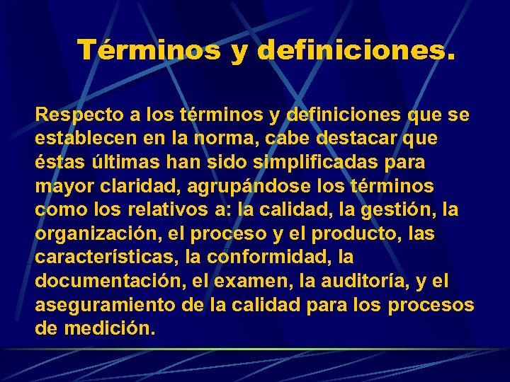 Términos y definiciones. Respecto a los términos y definiciones que se establecen en la